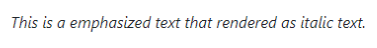 em Tag Emphasizes Text Rendered as Italic Text