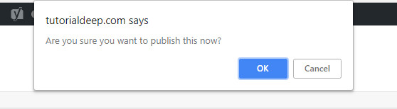 Stop Accidentally Publish Post publish confirm message box