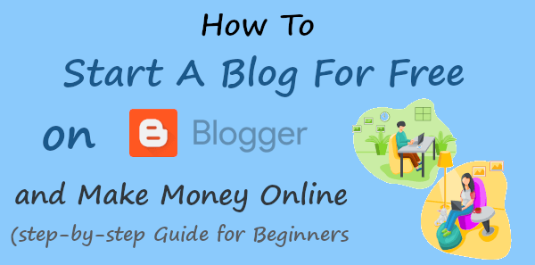 Start A Blog For Free on Blogspot Blogger Platform