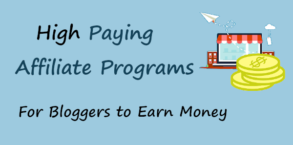 11 Best High Paying Affiliate Programs For Bloggers