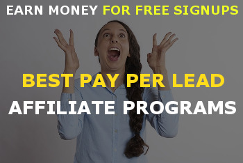 Best pay per lead affiliate programs to earn money for each free singups