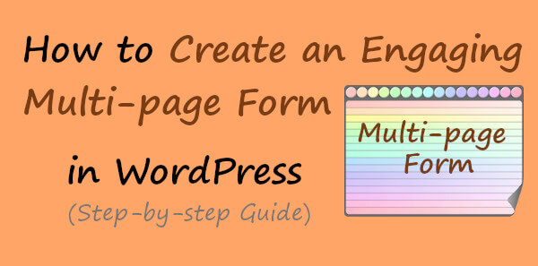 How To Create an Engaging Multi-Page Form