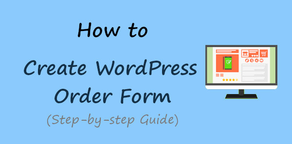 How to Create a WordPress Order Form