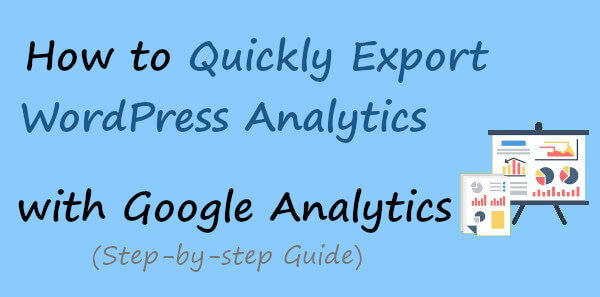 How to Quickly Export WordPress Analytics with Google Analytics