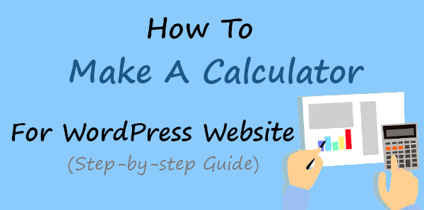 How to Make a Calculator for Your WordPress Website