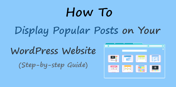 How to Display Popular Posts on Your WordPress Website