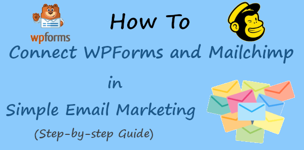 Simple Email Marketing [Mailchimp and WPForms]