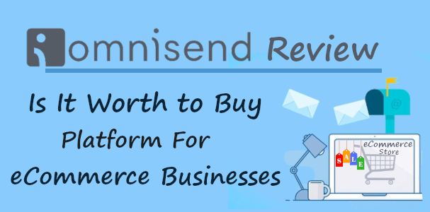 Omnisend Review: Is It Worth to Buy for Ecommerce