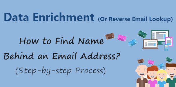 Reverse Email Lookup or Data Enrichment: How to Find the Name Behind an Email Address
