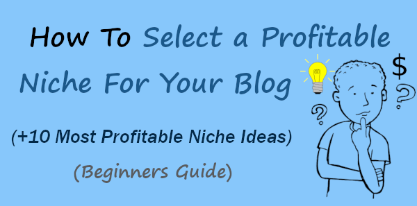 select-profitable-niche How to Select a Profitable Niche For Your Blog