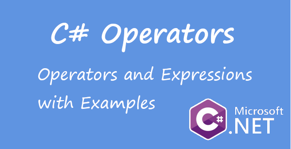 C-sharp Operators and Expressions with Examples (C#)