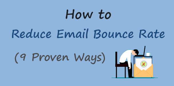 How to Reduce Email Bounce Rate (9 Proven Ways)